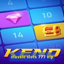 classic slots 777 vip